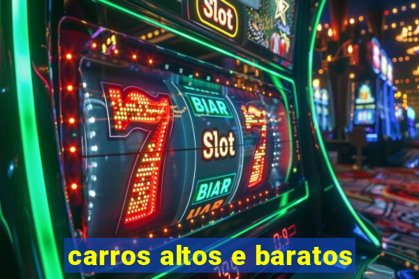 carros altos e baratos